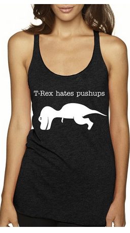 T Rex Hates Pushups Workout Fitness Tank