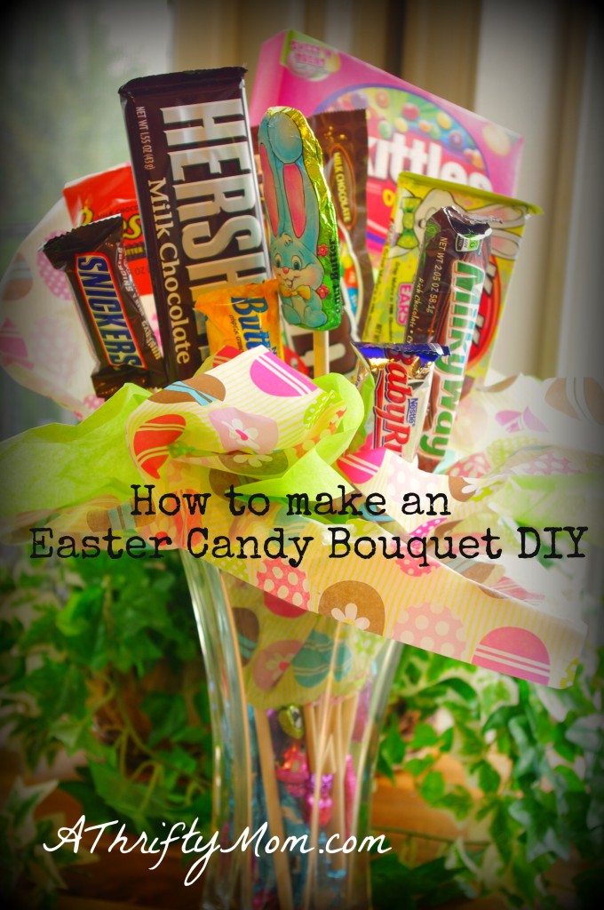 How to make a Candy Bouquet for Easter DIY Easter Project A Thrifty Mom Recipes, Crafts