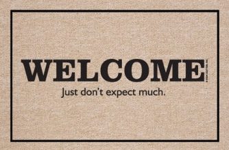 Funny welcome mats, Welcome just dont expect much, make a great gift for someone who knows how to laugh or is mean as heck lol, gag gift