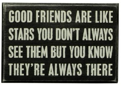 Good Friends are like stars