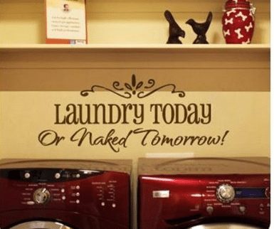 Laundry Today or Naked Tomorrow Vinyl Wall Sticker Decal