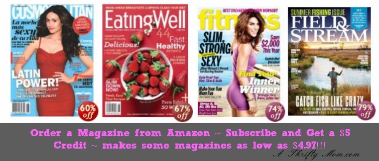 Order your magazine from Amazon and get a $5 credit ~ limited time