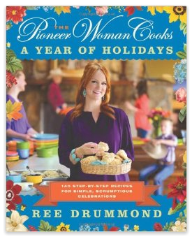 The Pioneer Woman 140 step by step recipes, holiday cookbook