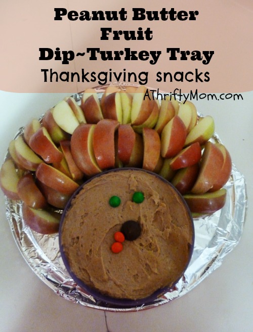 Peanut Butter Fruit Dip~ Turkey Tray~ Thanksgiving Snack Idea