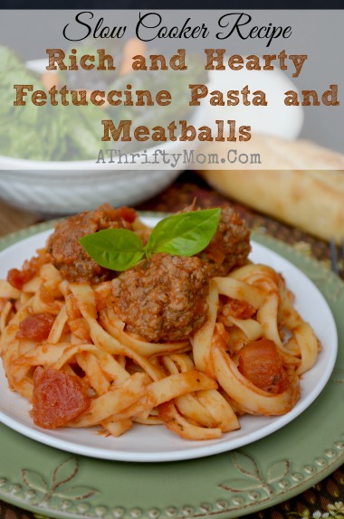 Rich and Hearty Fettuccine Pasta and Meatballs Slow Cooker Recipe ~ Crockpot Pasta