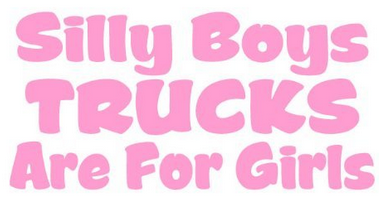 silly boys trucks are for girls sticker