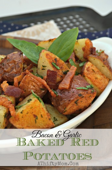 Bacon and Garlic Red Potatoes, easy recipe that turns out AMAZING everytime. #Sidedish #Veggies #Potato