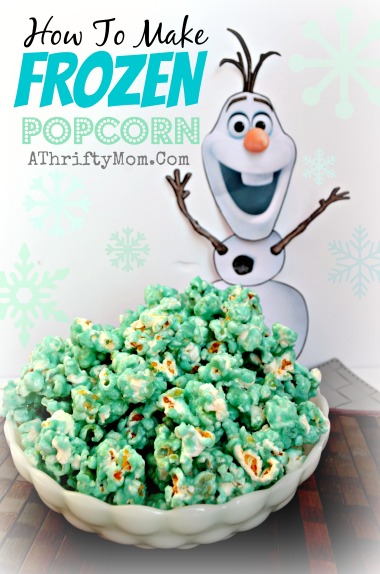 Frozen Party Ideas, Disney Frozen food, Frozen Party, How to make Disney Frpzem Popcorn #Frozen, #Disney