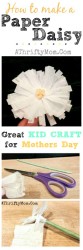 How to make a Paper Daisy, perfect for a Mothers Day craft for kids or a Teen party or birthday decor #paperFlower, #paper Daisy, #flowers, #MothersDay, #DIY