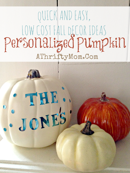 Fall Decor ideas, Easy fall Decorations, Personalized Pumpkins, #Fall, #Pumpkins, #Hacks,#Crafts