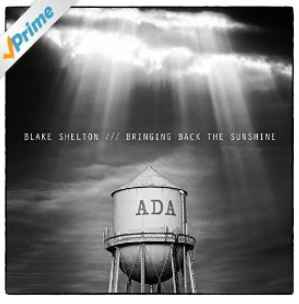 Blake Shelton Bringing Back the Sunshine #TeamBlake #PrimeMusic FREE Music