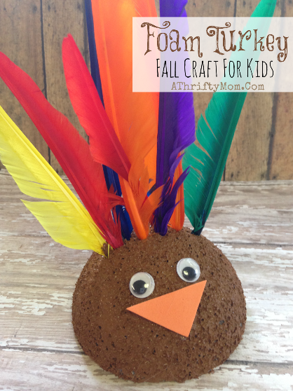 Foam Turkey Easy Craft For Kids, Thanksgiving or Fall Craft for Kids