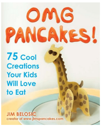 OMG Pancakes - 75 Cool Creations Your Kids Will Love to Eat
