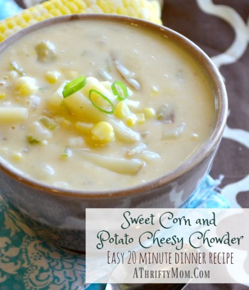 Sweet Corn and Potato Cheesy Chowder - Easy 20 minute dinner recipe, soup recipes, fresh corn recipes, easy dinner ideas, fast soup recipes