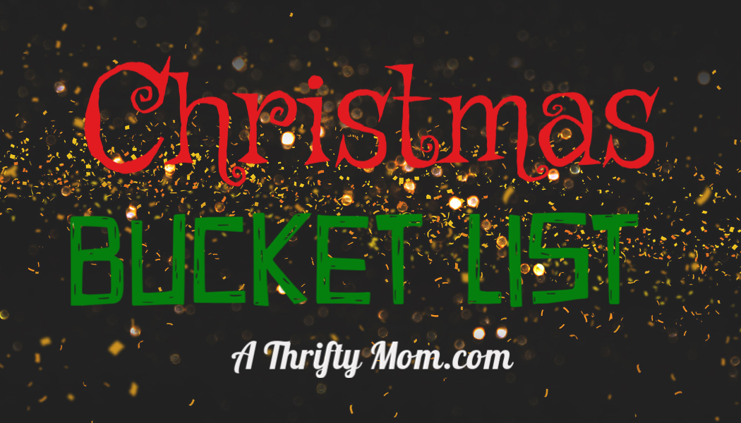 Christmas Bucket List - 30 ways to celebrate Christmas and Create Memories