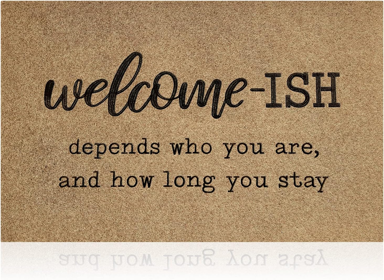 Welcome Ish Depends on Who You Are & How Long You Stay 