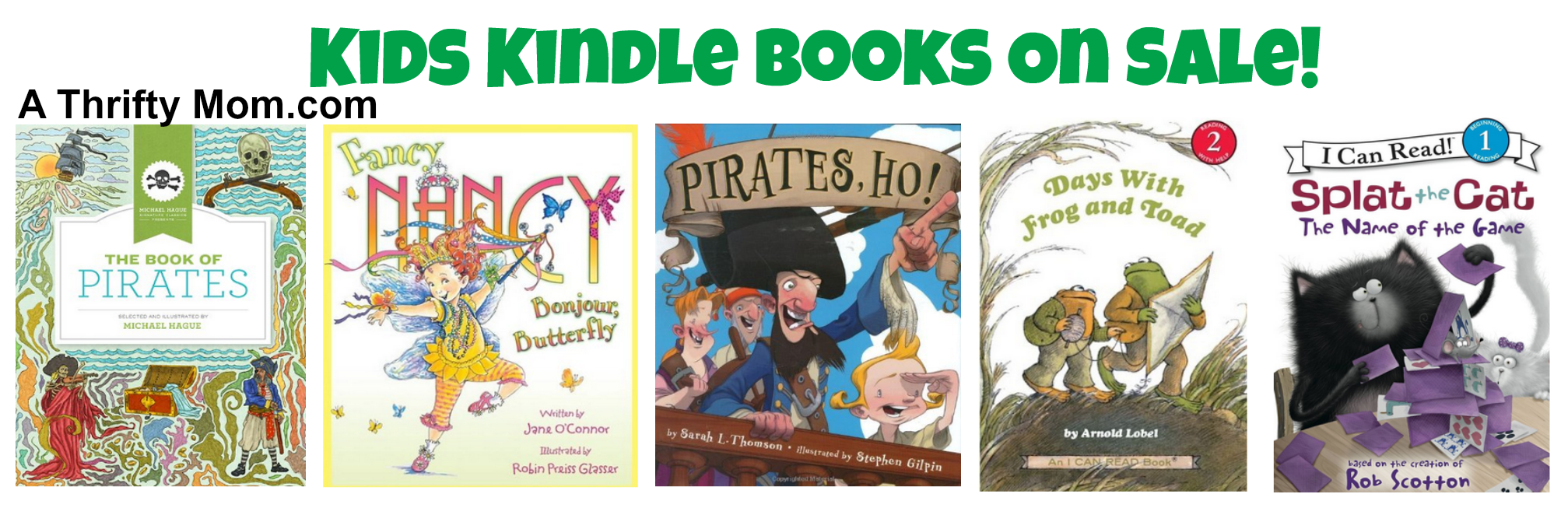 Kids Kindle Books On Sale 1.002.99 Pirate Books, Frog and Toad, Fancy Nancy, Splat the Cat