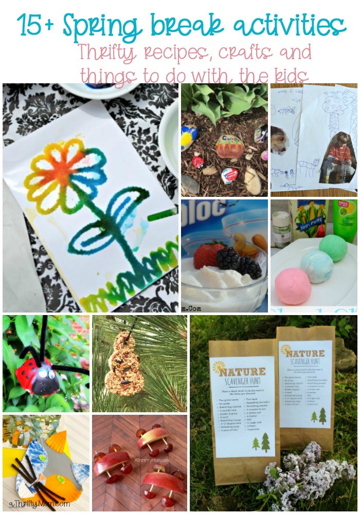 Spring Break Activities, Crafts and Recipes For Kids ~ 15 Low Cost ...