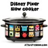Disney Pixar slow cooker – A Thrifty Mom